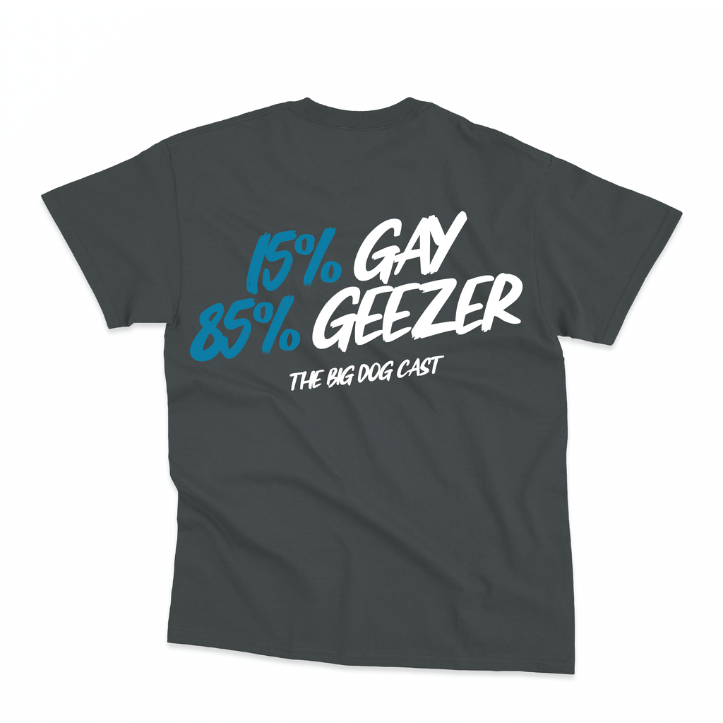 Big Dogs Only - 85% Geezer